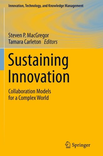 Sustaining Innovation: Collaboration Models for a Complex World (Innovation, Technology, and Knowledge Management)