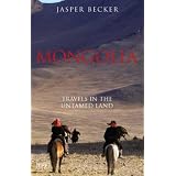 Mongolia: Travels in the Untamed Land