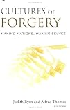 Cultures of Forgery: Making Nations, Making Selves (CultureWork: A Book Series from the Center for Literacy and Cultural Studies at Harvard)