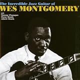Incredible Jazz Guitar of Wes Montgomery
