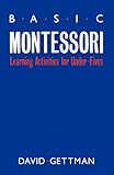 Basic Montessori: Learning Activities For Under-Fives