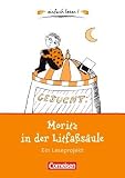 einfach lesen! - F&uuml;r Leseeinsteiger: Moritz in der Litfa&szlig;s&auml;ule: Ein Leseprojekt nach dem gleichnamigen Kinderbuch von Christa Kozik - Arbeitsbuch mit L&ouml;sungen - Katja Eder, Erna Hattendorf, Irene Hoppe