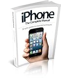 iPhone : the complete manual