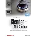 Blender - DVD-Seminar: 3D-Grafik und Animation mit freier Software