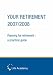 Your Retirement: Planning for Retirement - A Practical Guide