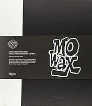 Urban Archaeology: Twenty-One Years of Mo'Wax Urban Archaeology: Twenty-One Years of Mo'Wax