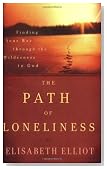 Path of Loneliness, The: Finding Your Way Through the Wilderness to God