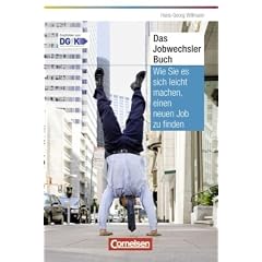 Pers�nlicher Erfolg: Das Jobwechsler-Buch: Wie Sie es sich leicht machen, einen neuen Job zu finden