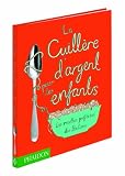 LA CUILLÈRE D'ARGENT POUR LES ENFANTS. Les recettes préférées des italiens