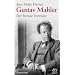 Gustav Mahler: Der fremde Vertraute Biographie