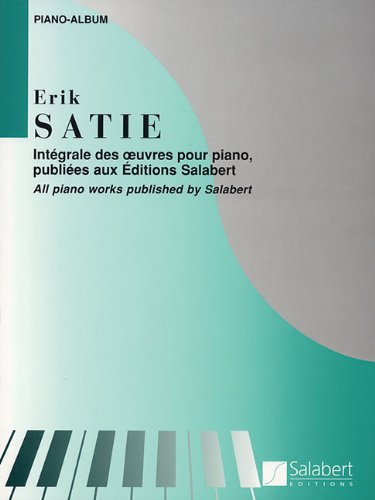 Satie Piano Solo Album Complete Works for Piano Integrale