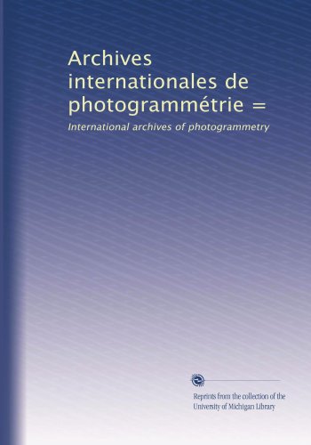 Archives internationales de photogrammétrie =: International archives of photogrammetry (Volume 5)