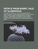 Produkt-Bild: People from Barry, Vale of Glamorgan: Alastair Reynolds, Damian Green, Julia Gillard, Gwynfor Evans, Derek Tapscott, David Davies, Gareth Jones