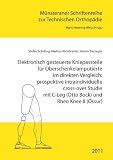 Elektronisch gesteuerte Kniepassteile für Oberschenkelamputierte im direkten Vergleich: prospektive intraindividuelle cross-over Studie mit C-Leg ... Schriftenreihe zur Technischen Orthopädie