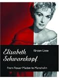 Elisabeth Schwarzkopf: From Flower Maiden to Marschallin