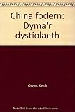 China fodern : dyma'r dystiolaeth