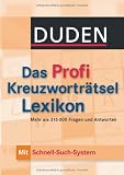 Duden - Das Profi Kreuzwortr&auml;tsellexikon mit Schnell-Such-System: Mehr als 315 000 Fragen und Antworten - 