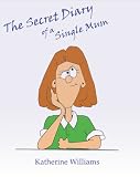 The Secret Diary of a Single Mum