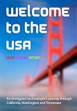 Welcome To The USA: A Humorous Photostory Describing An Immigrants Journey Through California, Seattle, And Nashville