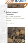 Serious Incident Prevention:, Second Edition: How to Sustain Accident-Free Operations in Your Plant or Company