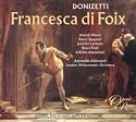 Doniezetti - Francesca di Foix / Massis · Spagnoli · Larmore · Ford · Allemandi · LPO · Allemandi