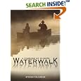 Waterwalk: A Passage of Ghosts by Steven Faulkner