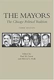 The Mayors, 3rd Edition: The Chicago Political Tradition