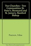 Two churches - two communities : St.Peter's, Bromyard and St. James's, Stanford Bishop, Bromyard parish registers (rev. ed.)