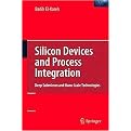 Silicon Devices and Process Integration, Deep Submicron and Nano-Scale Technologies (Hardcover)