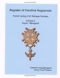 Register Of Carolina Huguenots, Vol. 2, Dupre - Manigault