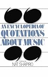 An Encyclopedia Of Quotations About Music (Quality Paperbacks Series)