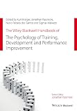 The Wiley Blackwell handbook of the psychology of training, development, and performance improvement
