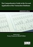 The Comprehensive Guide to the Use and Application of the Transaction Databases, 2009 Edition