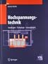 Hochspannungstechnik: Grundlagen - Technologie - Anwendungen (VDI-Buch)