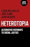 Heterotopia : alternative pathways to social justice