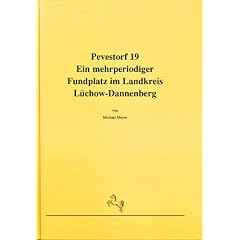Pevestorf 19. Ein mehrperiodiger Fundplatz im Landkreis L�chow- Dannenberg