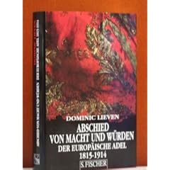Abschied von Macht und W�rden. Der europ�ische Adel 1815 - 1914