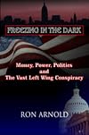Freezing in the Dark: Money, Power, Politics and The Vast Left Wing Conspiracy