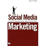 Social Media Marketing: Strategies for Engaging in Facebook, Twitter & Other Social Media