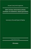 How to Deal With Your Lawyer: Answers to Commonly Asked Questions (Oceana s Legal Almanac Series Law for the Layperson)