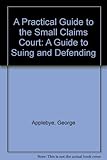 A practical guide to the small claims court