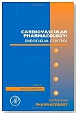 Cardiovascular Pharmacology: Endothelial Control (Advances in Pharmacology, Vol. 60)