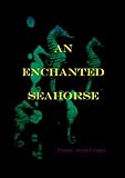 An Enchanted Seahorse