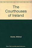 The courthouses of Ireland : a gazetteer of Irish courthouses