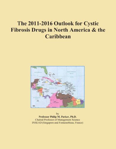 The 2011-2016 Outlook for Cystic Fibrosis Drugs in North America & the Caribbean