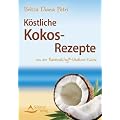 K�stliche Kokos-Rezepte - aus der RainbowWay�- Vitalkost-K�che