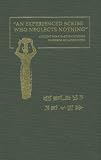  : 'An Experienced Scirbe Who Neglects Nothing': Ancient Near Eastern Studies in Honor of Jacob Klein