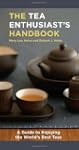 The Tea Enthusiast's Handbook: A Guid...