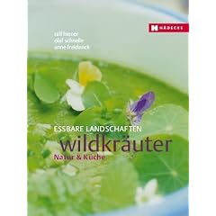 Wildkr�uter. Essbare Landschaften. Natur & K�che