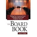 The Board Book: Making Your Corporate Board a Strategic Force in Your Company's Success